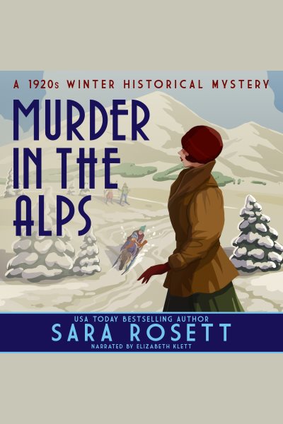 Cover art for Murder in the Alps [electronic resource] / Sara Rosett.