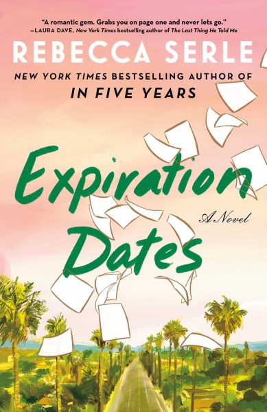 Cover art for Expiration dates : a novel / by Rebecca Serle.