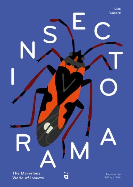 Cover art for Insectorama : the marvelous world of insects / Lisa Voisard   translated by Jeffrey K. Butt.