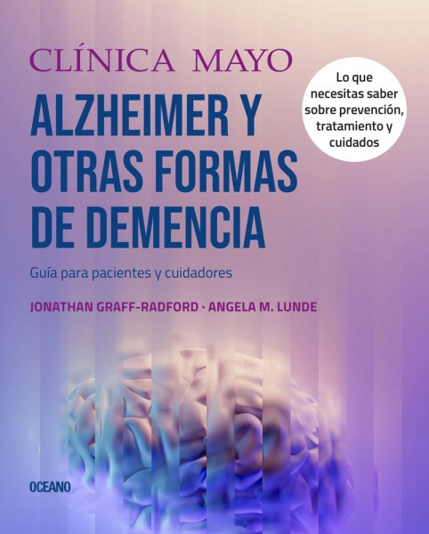 Cover art for Clínica Mayo enfermedad de Alzheimer y otras formas de demencia : guía para pacientes y cuidadores / Jonathan Graff-Radford