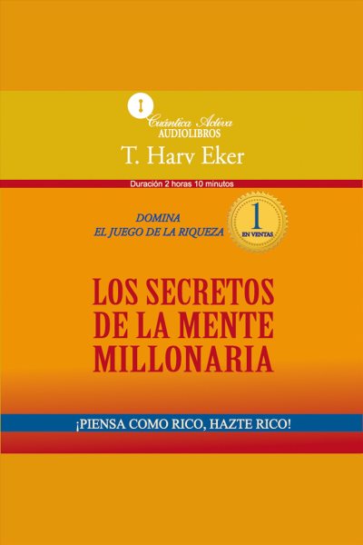 Cover art for Los secretos de la mente millonaria [electronic resource] / T. Harv Eker.
