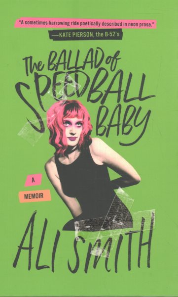 Cover art for The ballad of Speedball Baby : a memoir / Ali Smith.