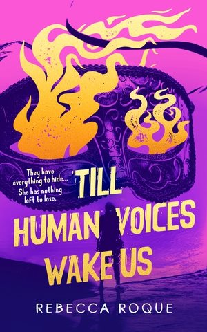 Cover art for Till human voices wake us / Rebecca Roque.