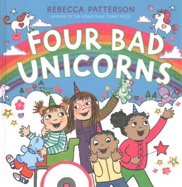 Cover art for Four bad unicorns / Rebecca Patterson.