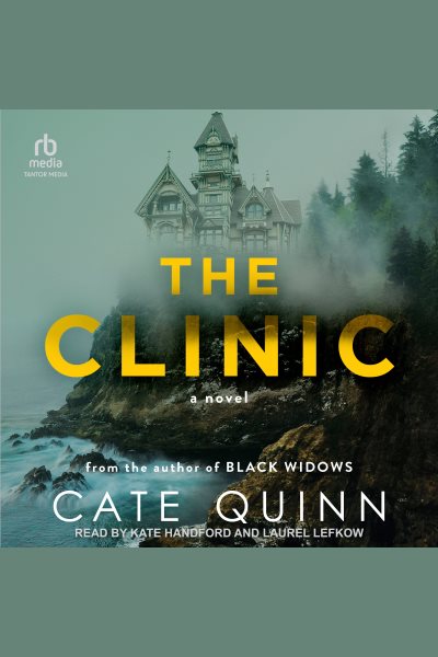 Cover art for The Clinic : A Novel [electronic resource] / Cate Quinn.