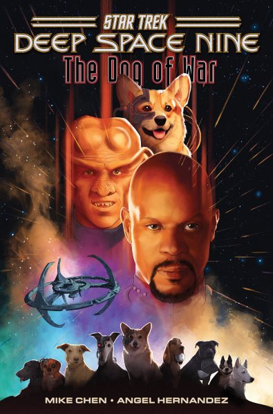Cover art for Star Trek: Deep Space Nine. The dog of war / written by Mike Chen   art by Angel Hernandez   colors by Nick Filardi   letters and design by Neil Uyetake.
