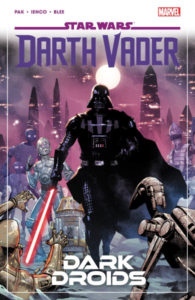 Cover art for Star Wars: Darth Vader. Vol. 8 : Dark droids / writer