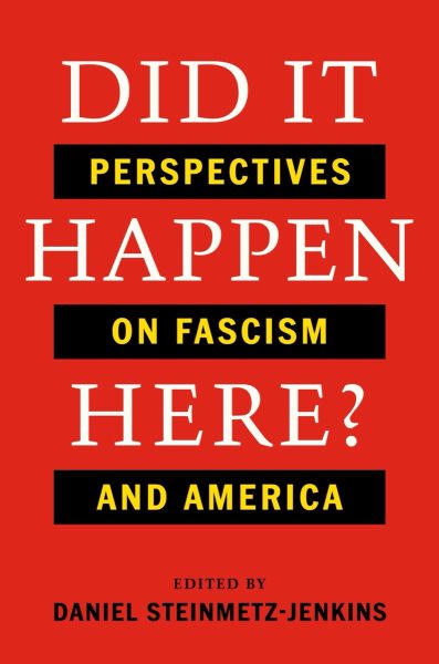 Cover art for Did it happen here? : perspectives on fascism and America / edited by Daniel Steinmetz-Jenkins.