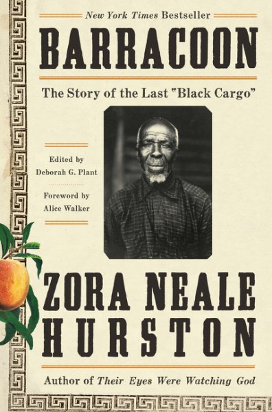 Cover art for Barracoon : the story of the last  black cargo  / Zora Neale Hurston   edited by Deborah G. Plant   foreword by Alice Walker.