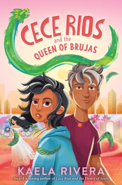 Cover art for Cece Rios and the queen of brujas / Kaela Rivera.