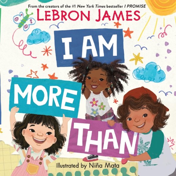 Cover art for I am more than / written by LeBron James   illustrated by Niña Mata.