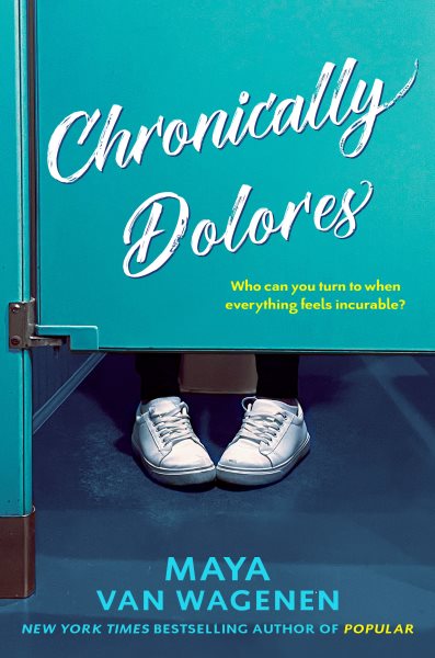 Cover art for Chronically Dolores / Maya Van Wagenen.