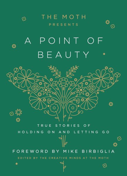 Cover art for The Moth presents a point of beauty / by The Moth.