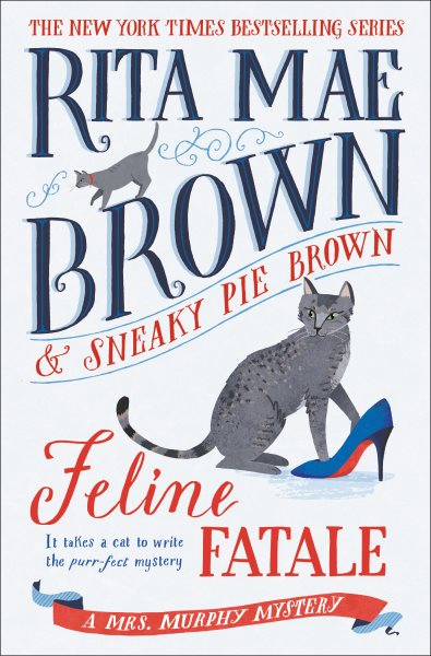 Cover art for Feline fatale / Rita Mae Brown [& Sneaky Pie Brown]   illustrated by Michael Gellatly.