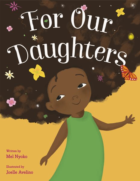 Cover art for For our daughters / by Mel Nyoko   illustrated by Joelle Avelino.
