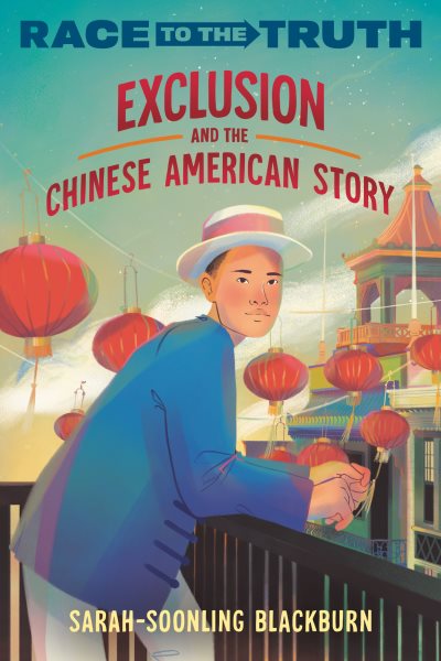 Cover art for Exclusion and the Chinese American story / Sarah-SoonLing Blackburn.
