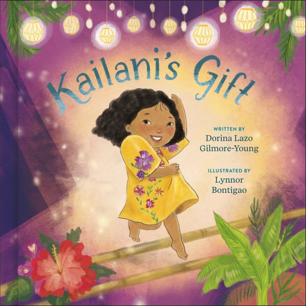 Cover art for Kailani's gift / written by Dorina Lazo Gilmore-Young   illustrated by Lynnor Bontigao.