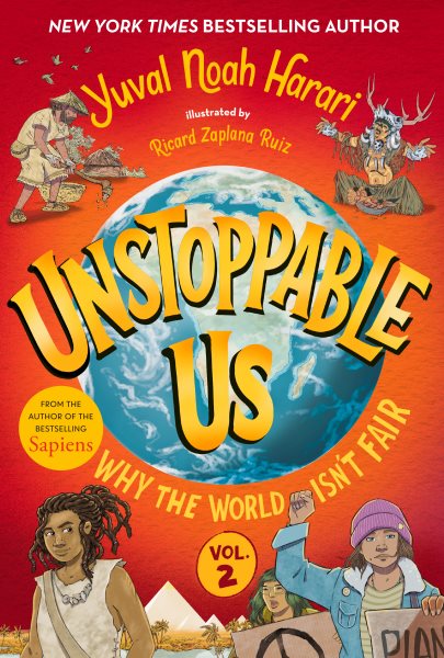 Cover art for Unstoppable us. Vol. 2 : Why the world isn't fair / Yuval Noah Harari   illustrated by Ricard Zaplana Ruiz.