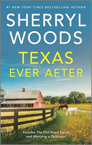 Cover art for Texas ever after : The pint-sized secret and Marrying a Delacourt / Sherryl Woods.