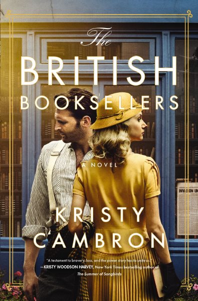 Cover art for The British booksellers : a novel of the Forgotten Blitz / Kristy Cambron.