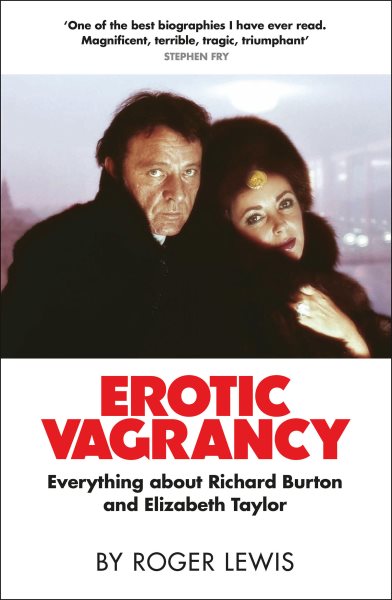 Cover art for Erotic vagrancy : everything about Richard Burton and Elizabeth Taylor / by Roger Lewis.