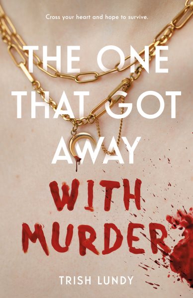 Cover art for The one that got away with murder / Trish Lundy.