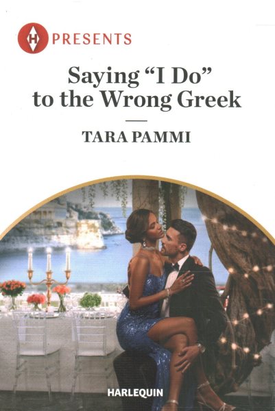 Cover art for Saying  I do  to the wrong Greek / Tara Pammi
