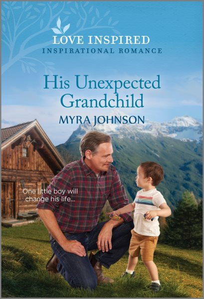 Cover art for His unexpected grandchild / by Myra Johnson.
