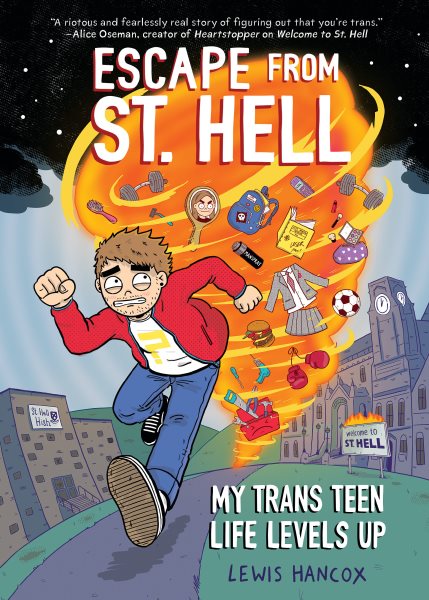Cover art for Escape from St. Hell : my trans teen life levels up / Lewis Hancox.