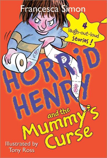 Cover art for Horrid Henry and the mummy's curse / Francesca Simon   illustrated by Tony Ross.