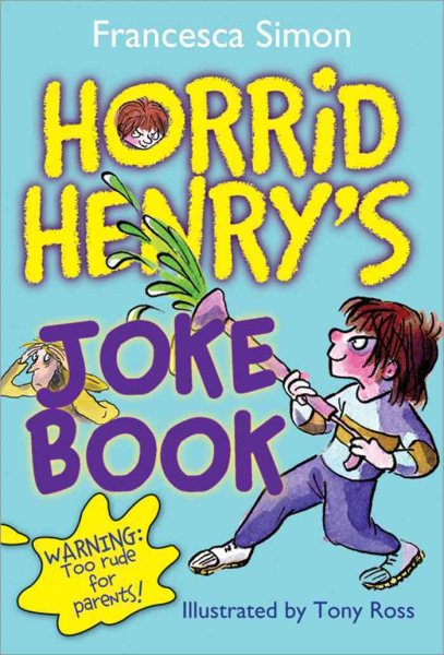 Cover art for Horrid Henry's joke book / Francesca Simon   illustrated by Tony Ross.