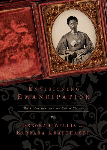 Cover art for Envisioning emancipation : Black Americans and the end of slavery / Deborah Willis and Barbara Krauthamer.
