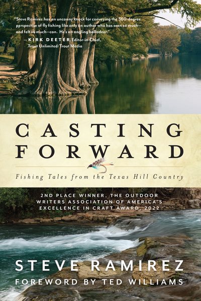 Cover art for Casting forward : fishing tales from the Texas Hill Country / Steve Ramirez   illustrations by Bob White   foreword by Ted Williams.