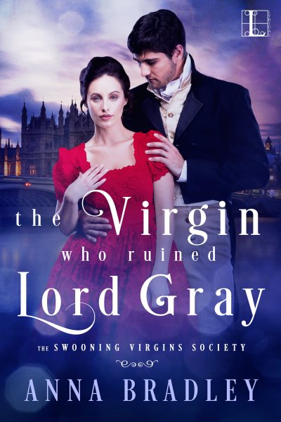 Cover art for The virgin who ruined Lord Gray / Anna Bradley.