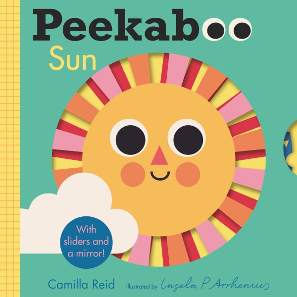 Cover art for Peekaboo sun [BOARD BOOK] / Camilla Reid   illustrated by Ingela P. Arrhenius.