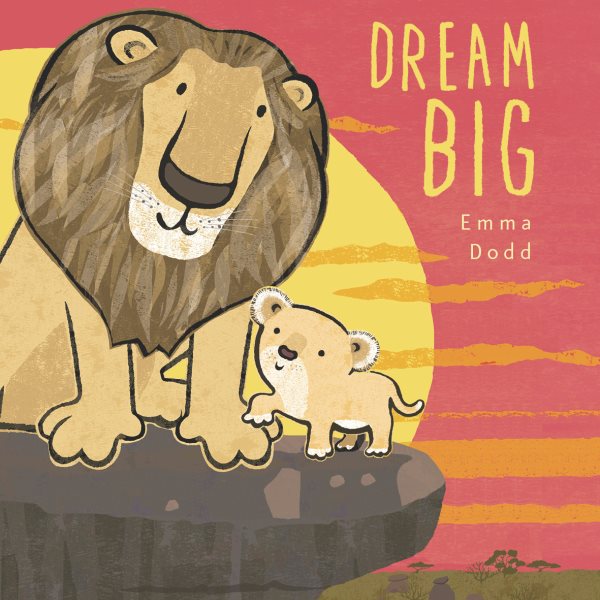 Cover art for Dream big / Emma Dodd.