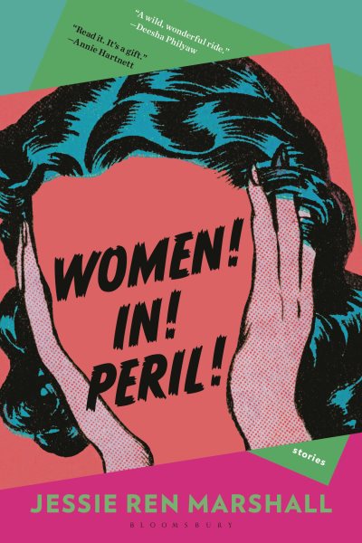 Cover art for Women! In! Peril! : stories / Jessie Ren Marshall.