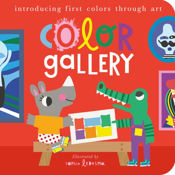 Cover art for Color gallery [BOARD BOOK] : introducing first colors through art / illustrated by Sophie Ledesma   text by Isabel Otter.