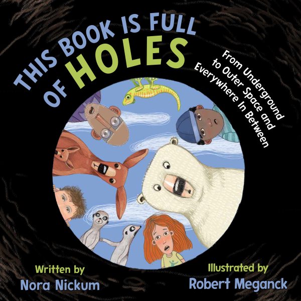 Cover art for This book is full of holes / written by Nora Nickum   illustrated by Robert Meganck.