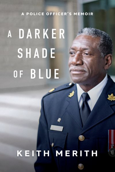 Cover art for A darker shade of blue : a police officer's memoir / Keith Merith.