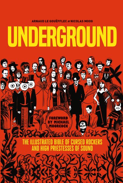 Cover art for Underground : the illustrated bible of cursed rockers and high priestesses of sound / writer