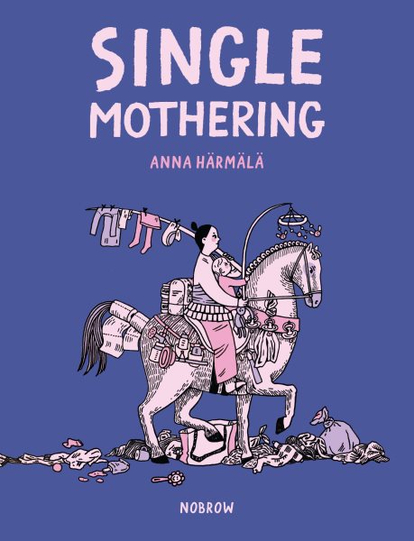 Cover art for Single mothering / Anna Härmälä.