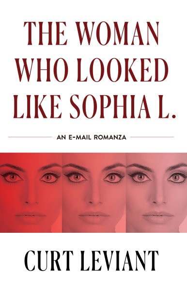 Cover art for The woman who looked like Sophia L. : an email romanza / Curt Leviant.