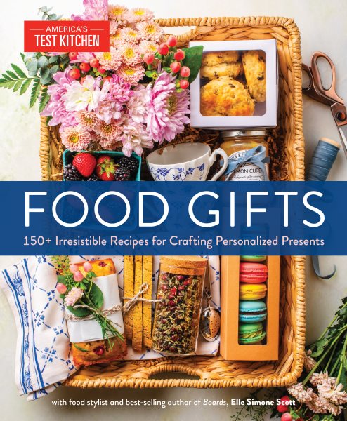 Cover art for Food Gifts : 150+ irresistible recipes for crafting personalized presents / with food stylist and bes-selling author of Boards Elle Simone Scott.