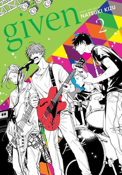 Cover art for Given. Volume 2 / story and art by Natsuki Kizu   translation