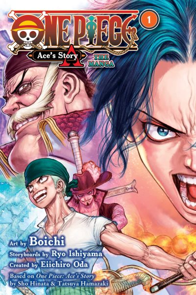 Cover art for One piece : Ace's story: the manga. Volume 1 / art by Boichi   storyboards by Ryo Ishiyama   created by Eiichiro Oda   based on One piece: Ace's story by Sho Hinata & Tatsuya Hamazaki   translation