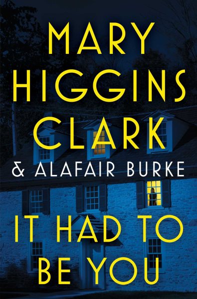Cover art for It had to be you / Mary Higgins Clark and Alafair Burke.