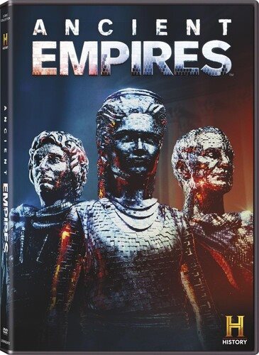 Cover art for Ancient empires [DVD videorecording] / produced by Anne Hazlett and Hamid Herraf   written by Nicholas Greene [and others]   directed by Roel Reiné.