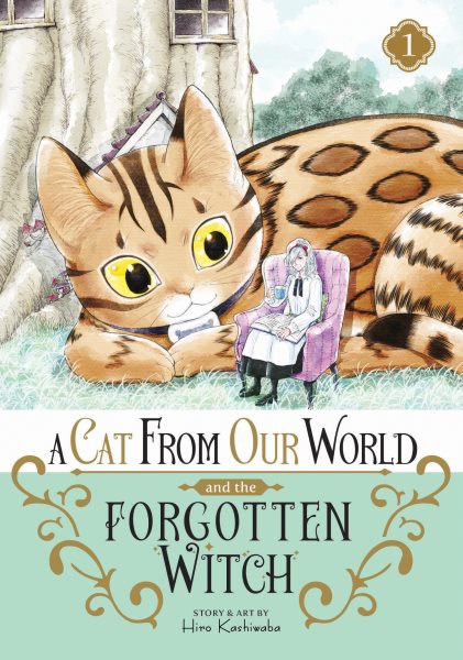 Cover art for A cat from our world and the forgotten witch. Vol. 1 / story and art by Hiro Kashiwaba   translation