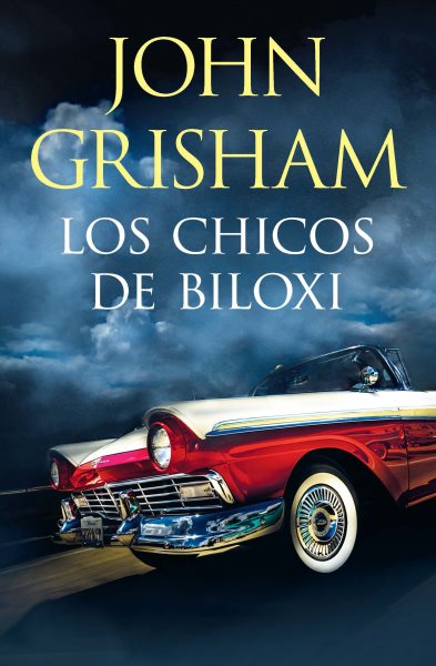 Cover art for Los chicos de Biloxi / John Grisham   traducción de Ana Isabel Sánchez Díez.